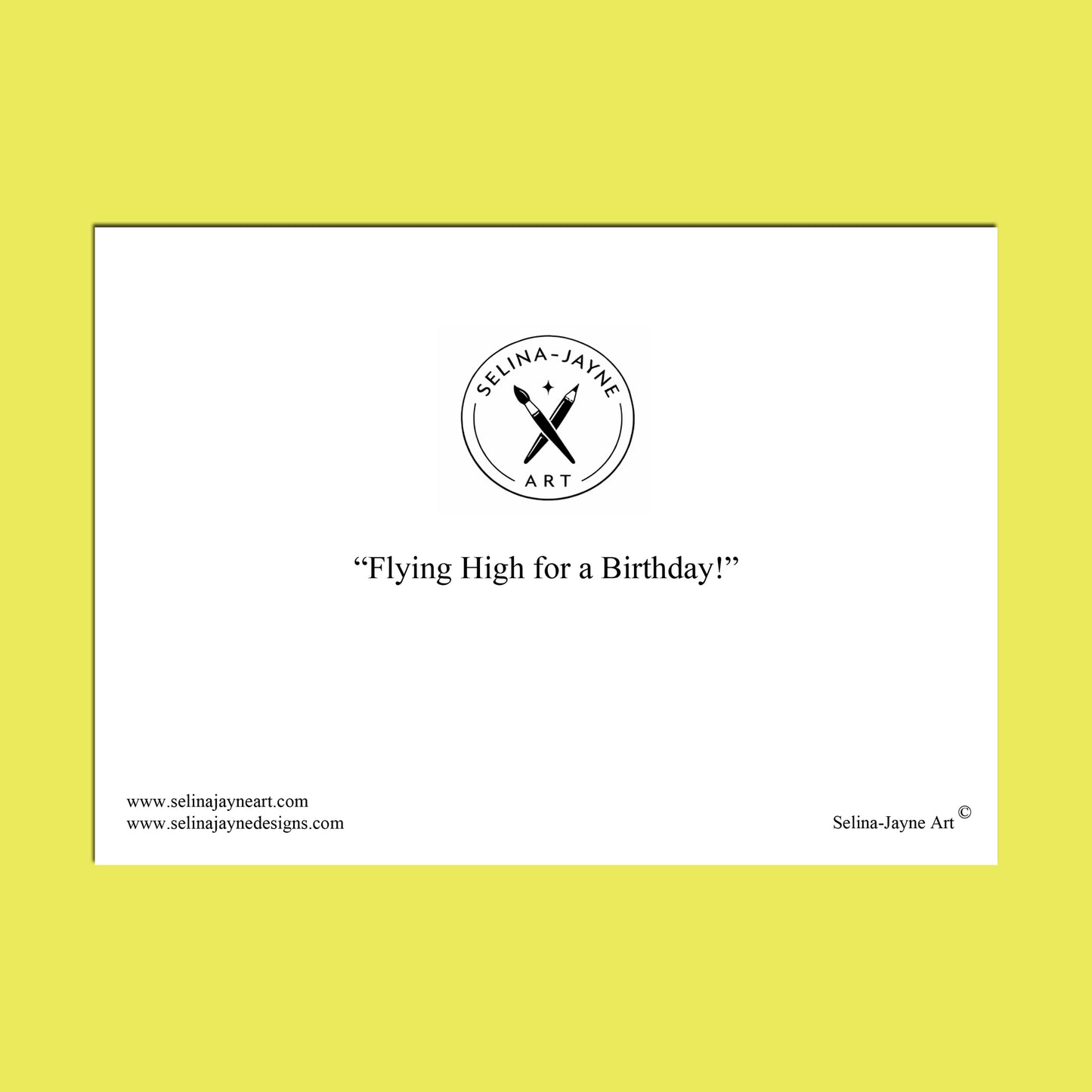 A minimalist art print featuring a black circular logo for 'Selina Jayne Art' and the quote 'Flying High for a Birthday!' on a white rectangular card, centered against a solid yellow background.