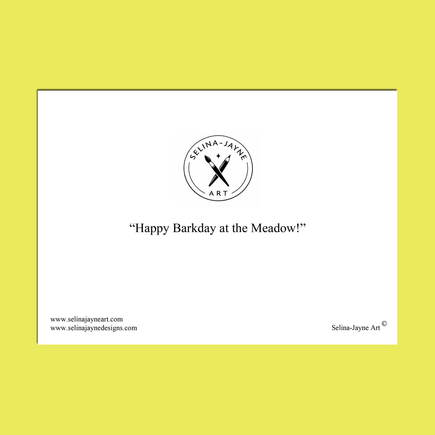 A minimalist art print featuring a black circular logo for 'Selina Jayne Art' and the quote 'Happy Barkday at the Meadow!' on a white rectangular card, set against a solid yellow background.