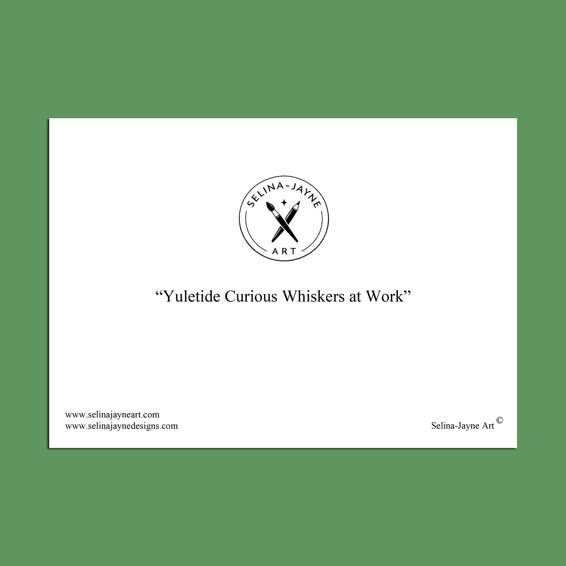 A white rectangular print or card centered on a solid green background, featuring the circular Selina Jayne Art logo and the text “Yuletide Curious Whiskers at Work.”.