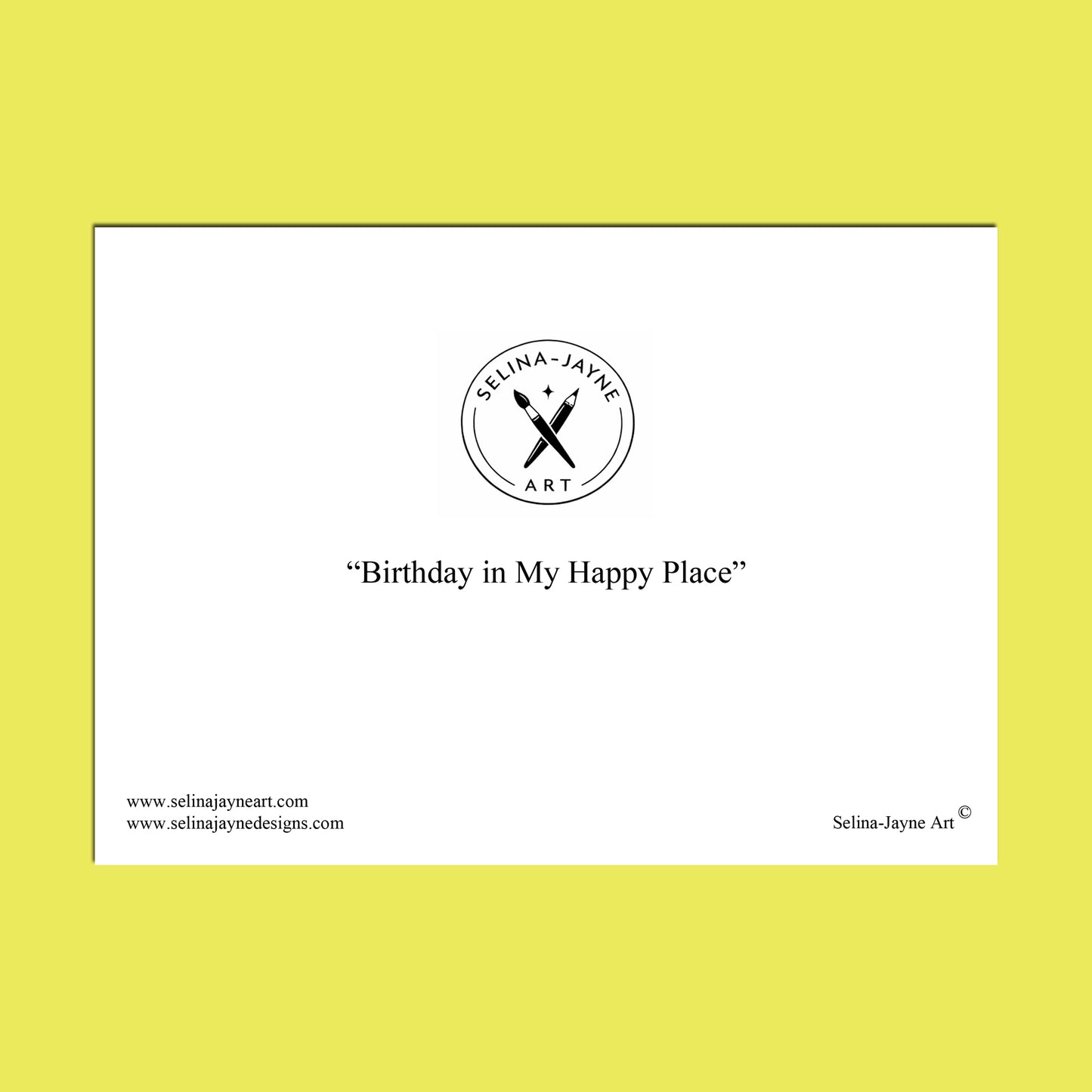 A minimalist art print featuring a black circular logo for 'Selina Jayne Art' and the quote 'Birthday in My Happy Place' on a white rectangular card, centered against a solid yellow background.