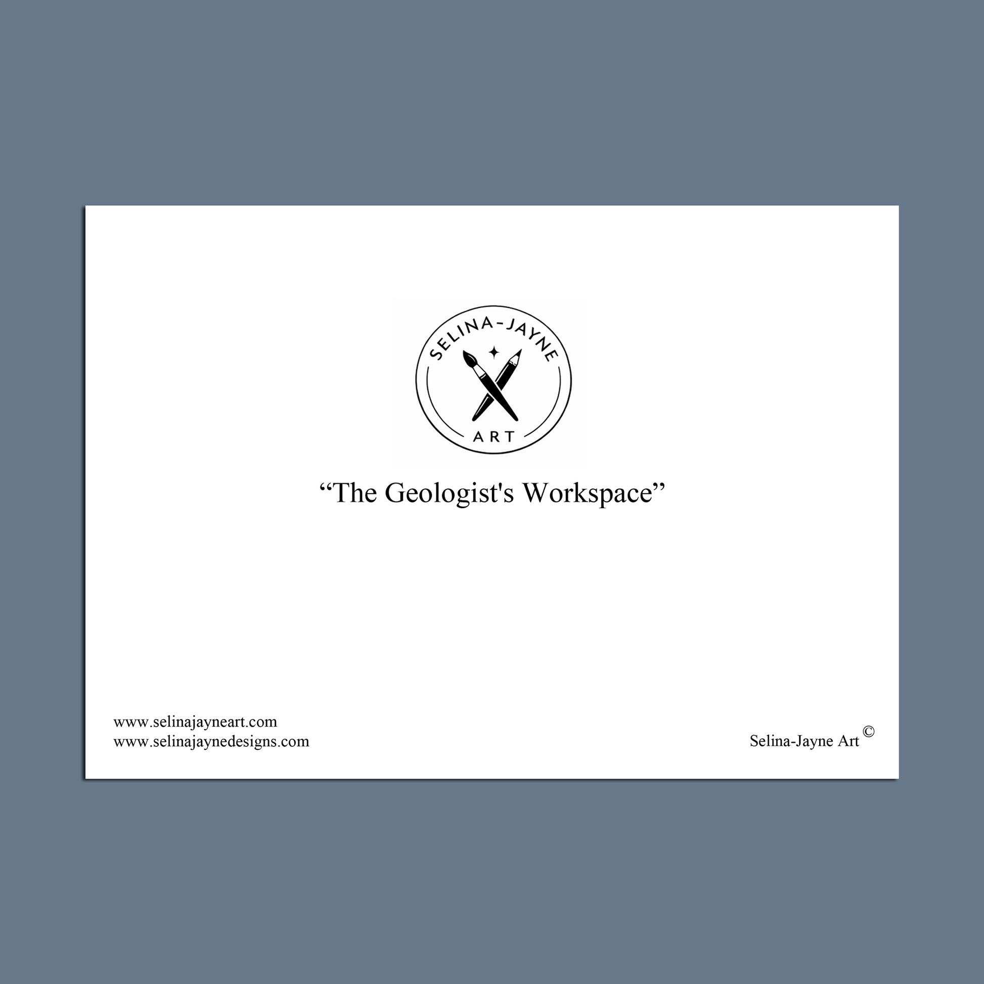 A white rectangular print or card centered on a muted blue-gray background, featuring the circular Selina-Jayne Art logo and the text “The Geologist’s Workspace” with website text along the bottom.