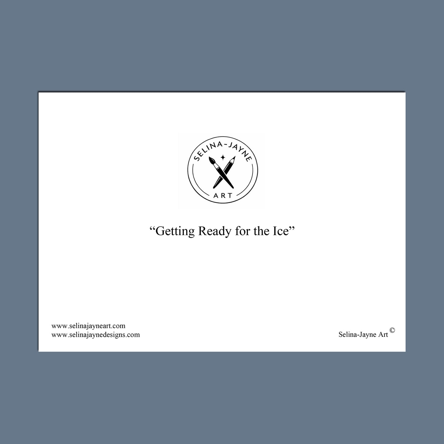 A square art print or poster with a white center panel and a muted blue-gray border. The center features the circular logo 'Selina - Jayne Art' with crossed tools, the title 'Getting Ready for the Ice' in quotation marks, website text at the bottom left, and 'Selina Jayne Art' at the bottom right.