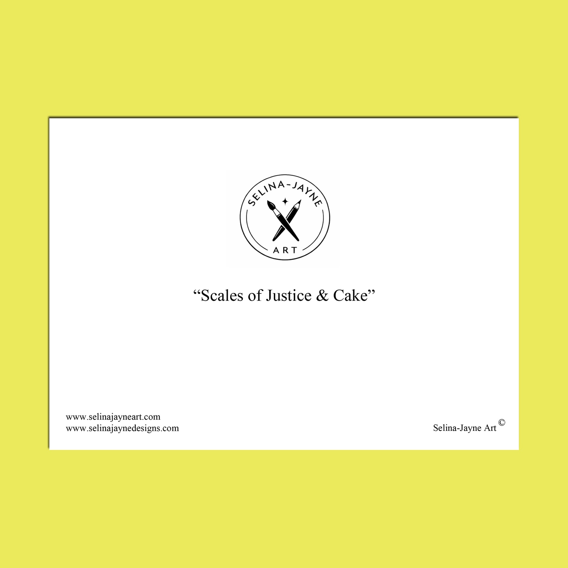 A minimalist art print or poster featuring a white rectangular center with the circular logo 'Selina Jayne Art' and the title 'Scales of Justice & Cake' in black text, set against a solid pale yellow background.
