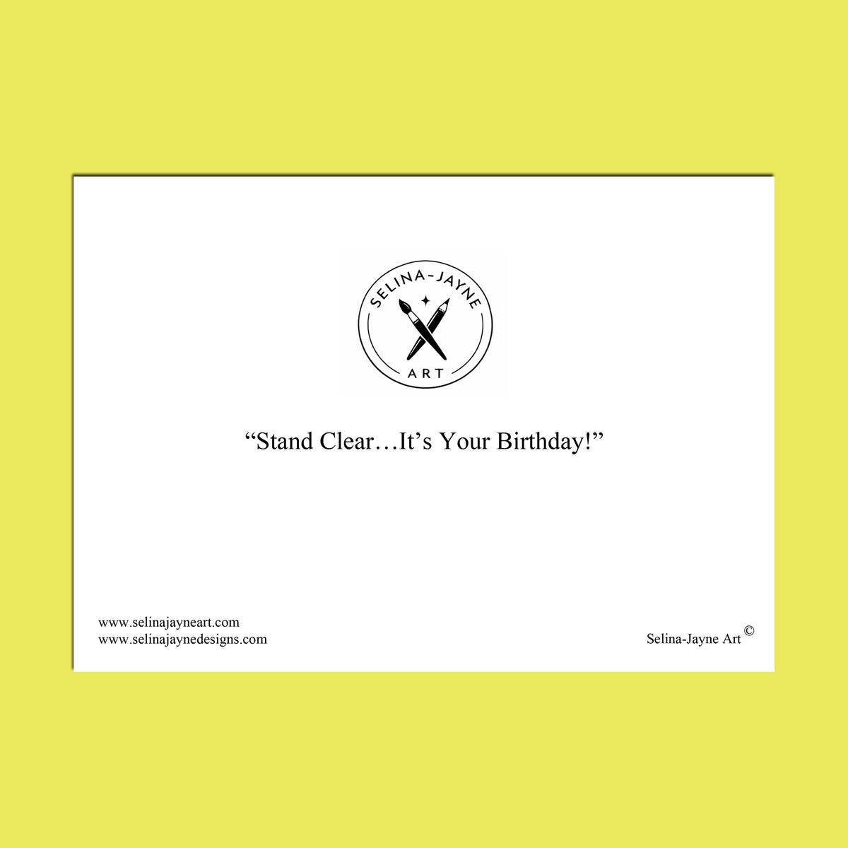 A square greeting card design shown against a solid yellow background. The card has a white center with the circular logo 'Selina Jayne Art' and crossed paintbrushes, the phrase 'Stand Clear.