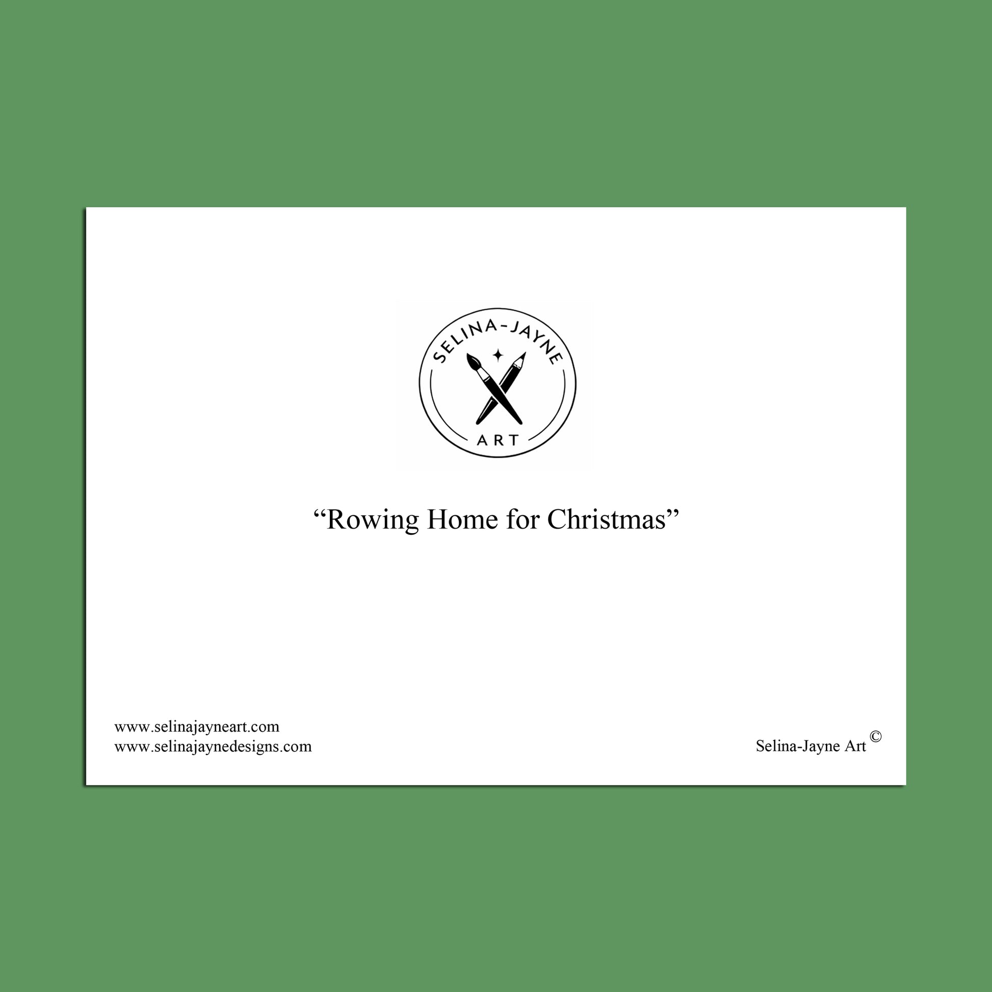 A white rectangular print or card centered on a solid green background, featuring the circular Selina Jayne Art logo and the text “Rowing Home for Christmas” in black.