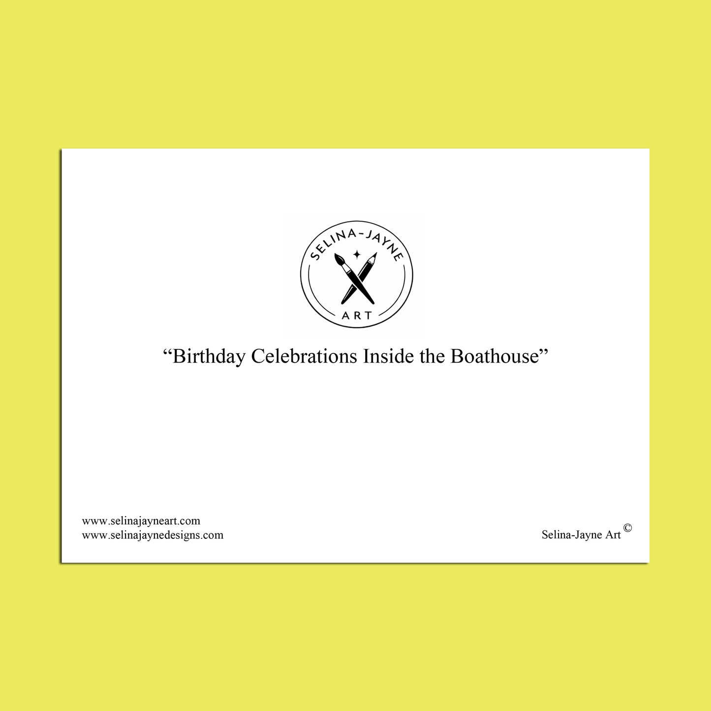 A white rectangular print or card centered on a bright yellow background, featuring the text 'Birthday Celebrations Inside the Boathouse' and the Selina Jayne Art logo and website text.