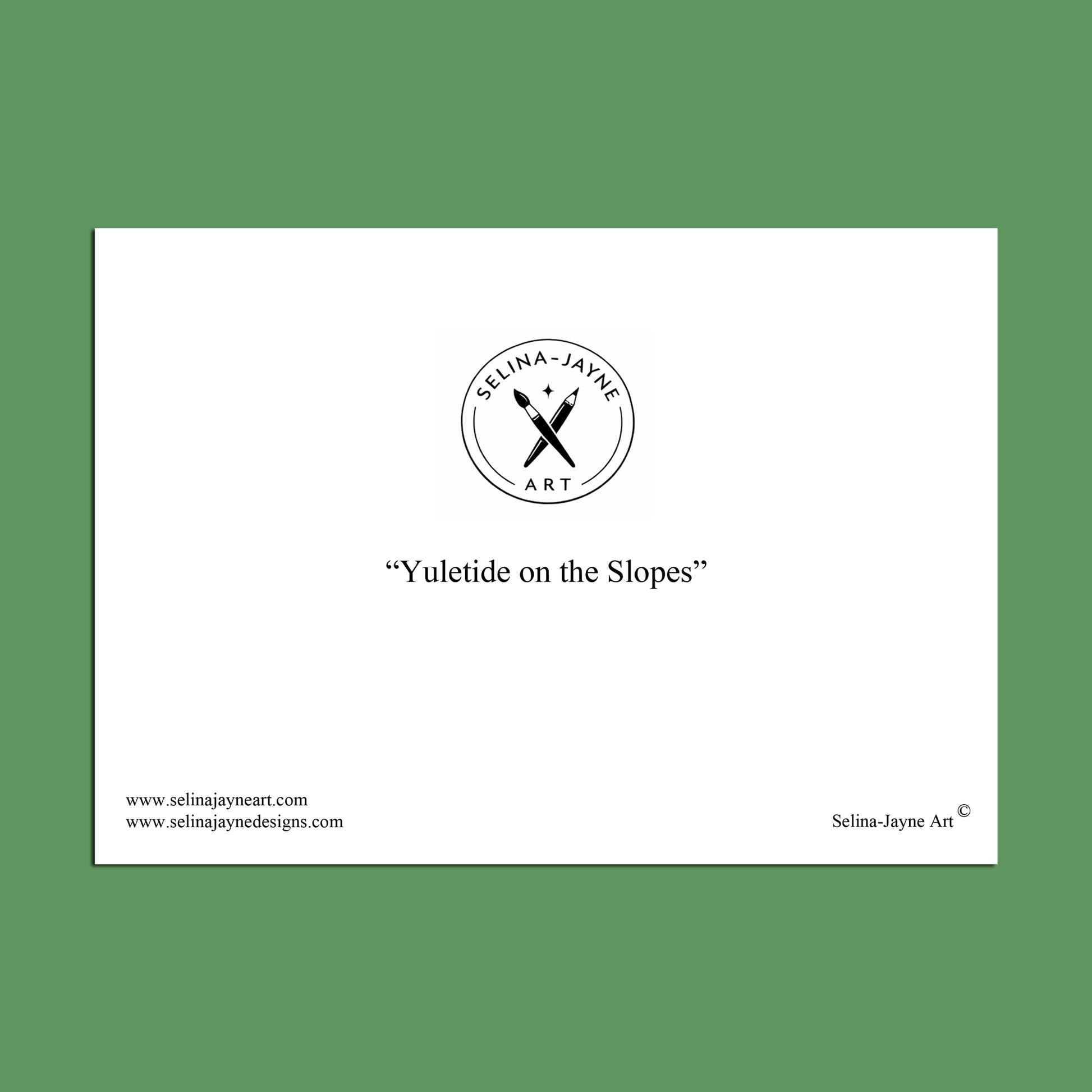 A white rectangular print or card centered on a solid green background, featuring the circular Selina Jayne Art logo and the title "Yuletide on the Slopes" in black text.