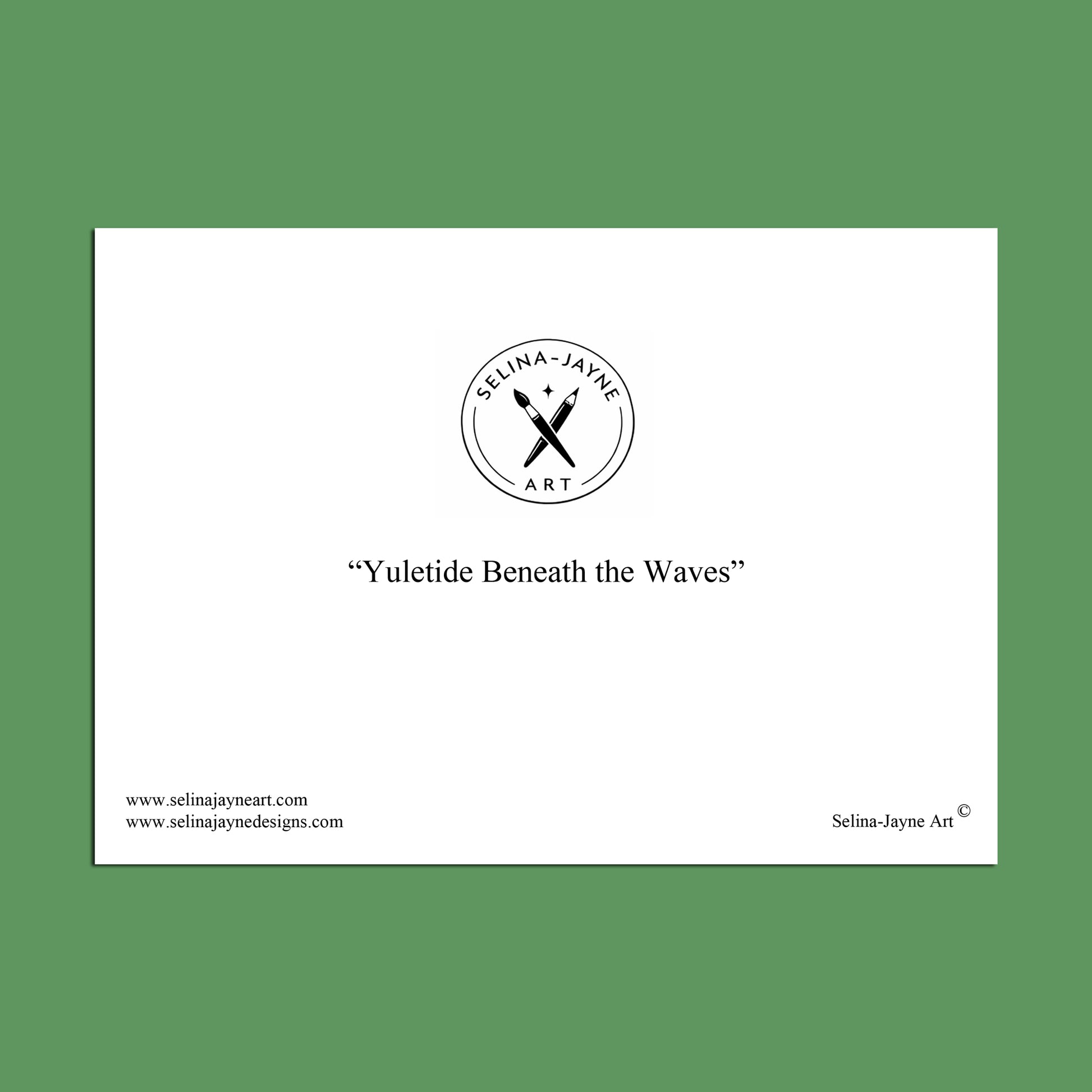 A minimalist art print or poster with a white rectangular center on a solid green background. The print features the circular logo 'Selina Jayne Art' with crossed tools, the title 'Yuletide Beneath the Waves' in quotation marks, and website text along the bottom.