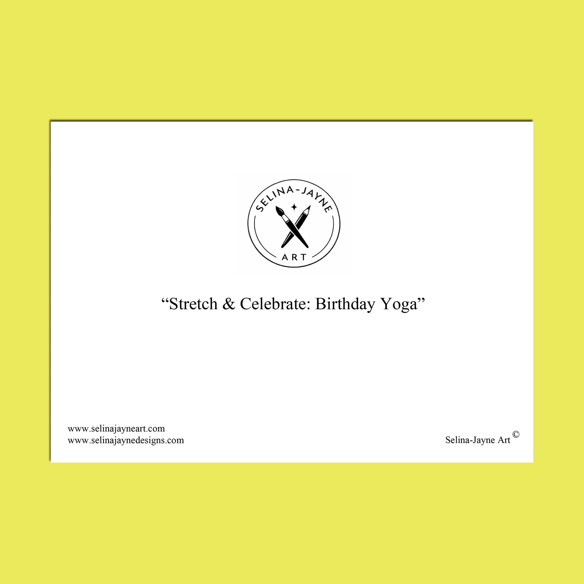 A square white art print or poster centered on a bright yellow background, featuring the text “Stretch & Celebrate: Birthday Yoga” and the Selina Jaye Art logo and website details.